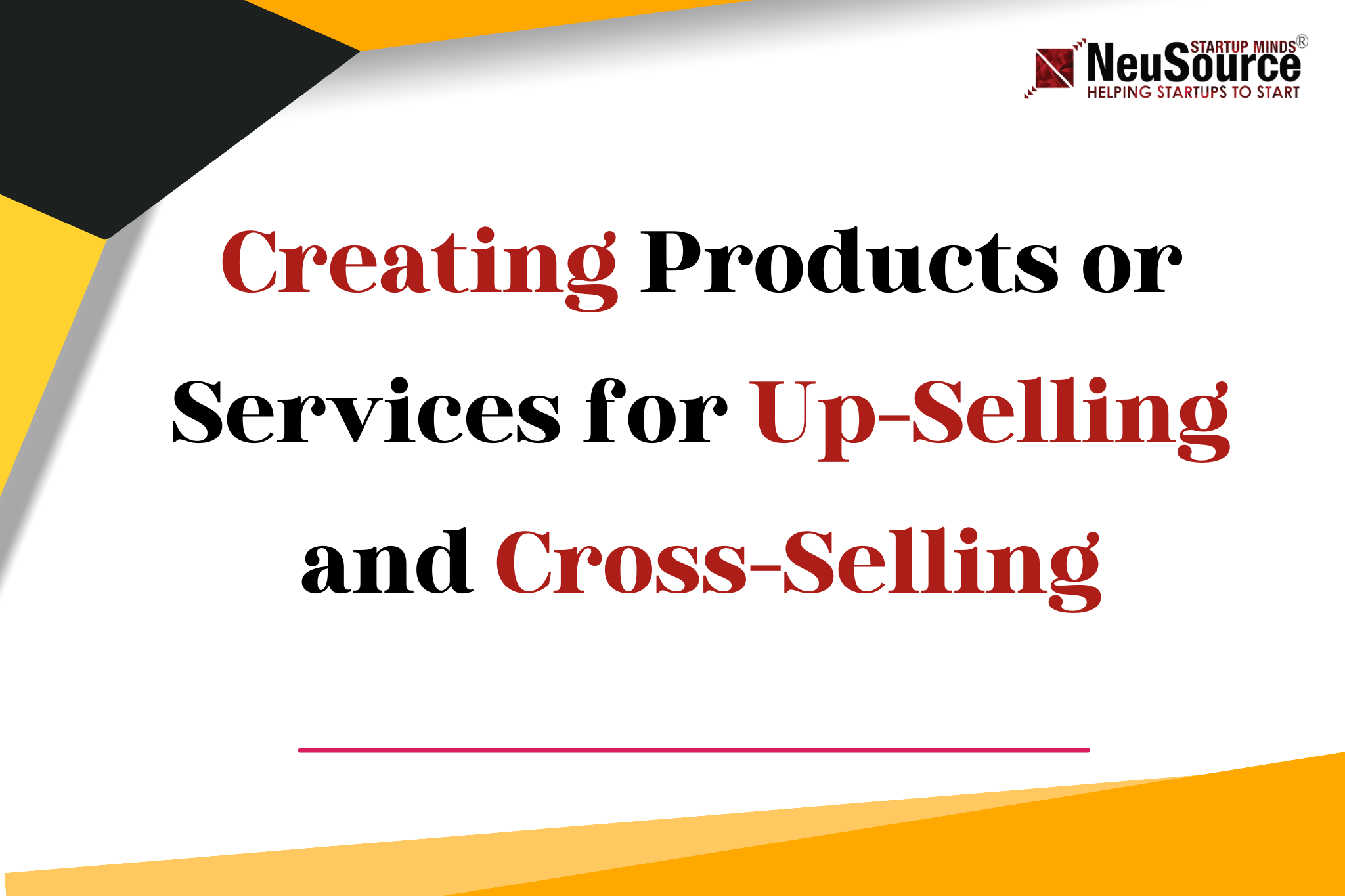 Creating Products or Services for Up-Selling and Cross-Selling