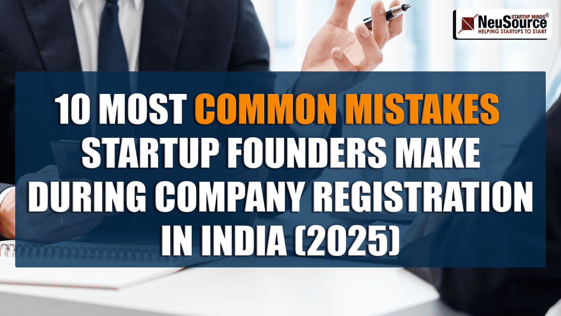 10 Most Common Mistakes Startup Founders Make During Company Registration in India (2025)
