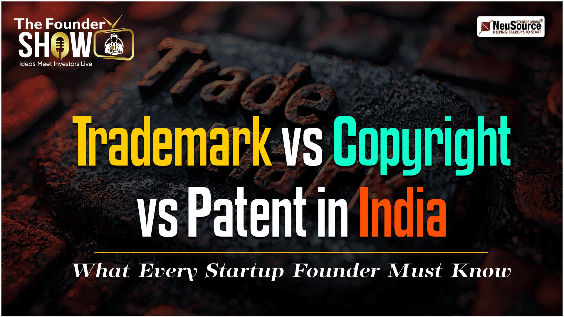 Trademark vs Copyright vs Patent in India: Complete IP Guide for Startup Founders